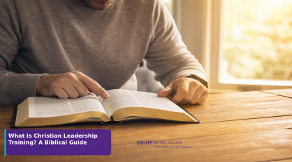 What Is Christian Leadership Training — EQUIP Christian Leadership